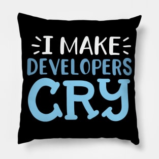 I Make Developers Cry Pillow