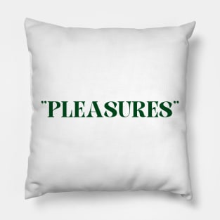 Pleasures Pillow