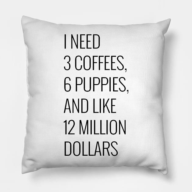 I need 3 coffees Pillow by Teezer79