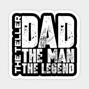 Dad The Man The Teller The Legend Magnet