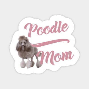 Poodle Mom! Especially for Poodle Lovers! Magnet