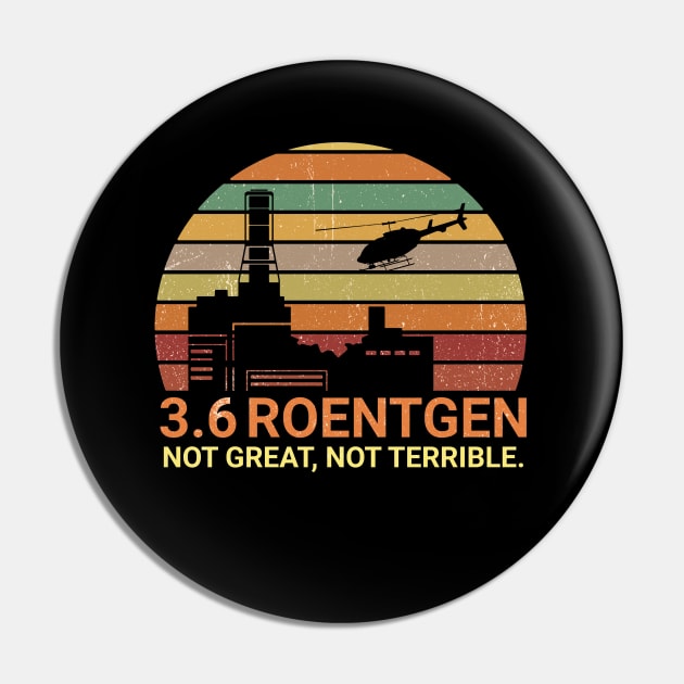 3.6 Roentgen Not Great, Not Terrible Chernobyl, vintage scientist tee, Pin by FatTize