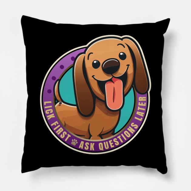 Lick First! Dachshund Dog Design Pillow by DanielLiamGill