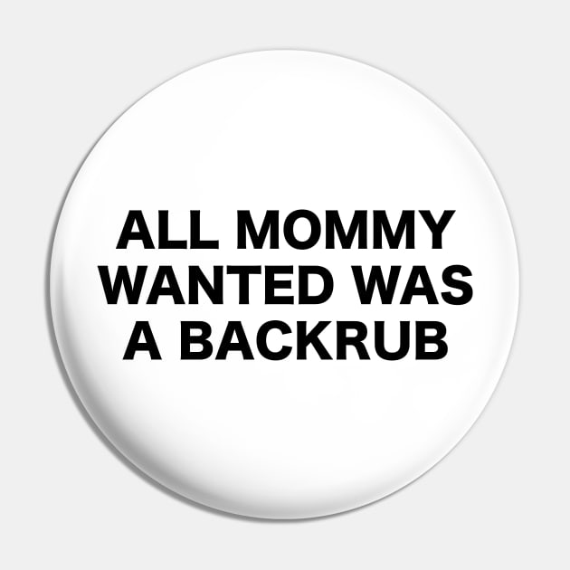 All Mommy Wanted Was a Backrub Pin by Estudio3e