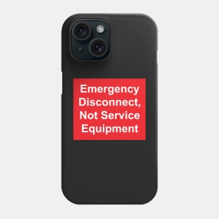 Electric Service Emergency Disconnect, Not Service Equipment Label Phone Case