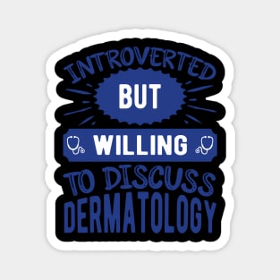 Discuss Dermatology Funny Dermatologist Magnet