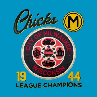 Milwaukee Chicks • AAGPBL Patch • Milwaukee, Wisconsin T-Shirt