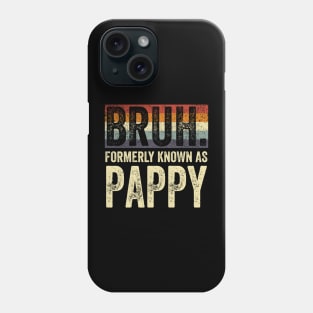 Bruh Formerly Known as Pappy Vintage Phone Case
