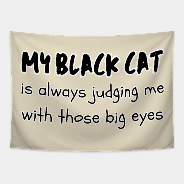 My black cat is always judging me with those big eyes cats lover Tapestry by Mega-st