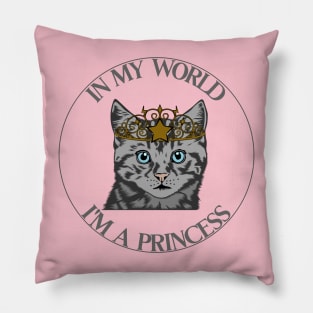 In My World I'm A Princess Kitten Pillow