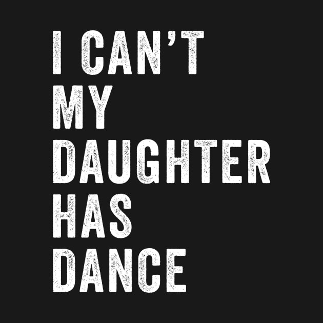 I can't my daughter has dance Funny dance dad by deadghost