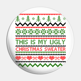 this is my ugly christmas sweater Pin