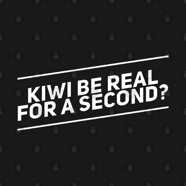 Kiwi Be Real for a Second v2 by Now That's a Food Pun