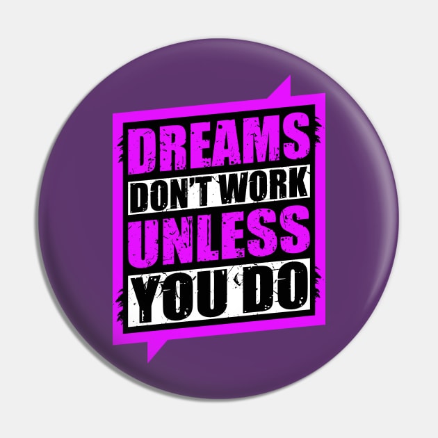 dreams Pin by unrefinedgraphics