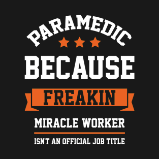 Paramedic - Cool Gift Job T-Shirt