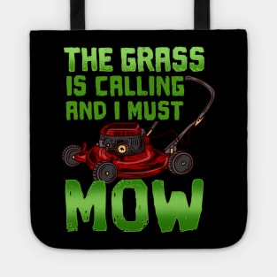 The Grass Is Calling And I Must Mow - Lawn Mowing Tote