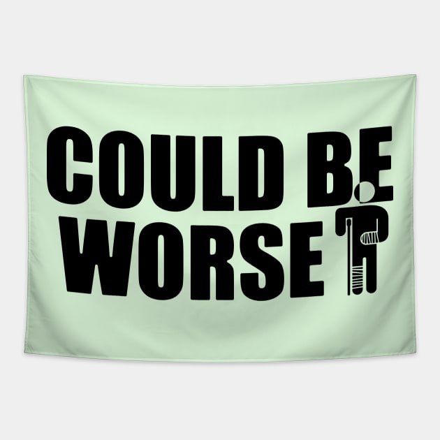 Could be worse - funny but also sad Tapestry by Made by Popular Demand