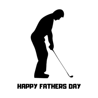 Happy Fathers Day Golf T-Shirt T-Shirt