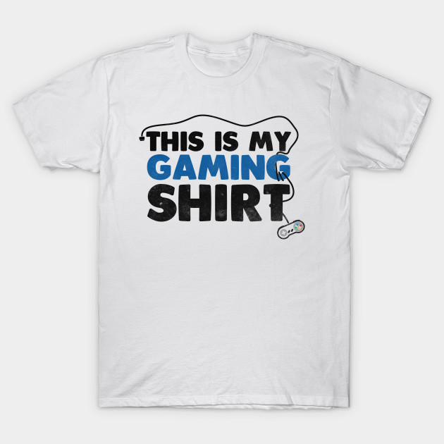 This Is My Gaming Shirt Video Games T Shirt Teepublic