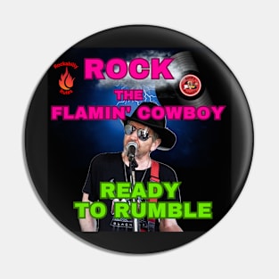 ROCK the Flamin Cowboy Ready to Rumble Pin