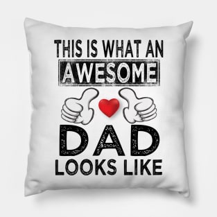 this is what an awesome dad looks like Pillow