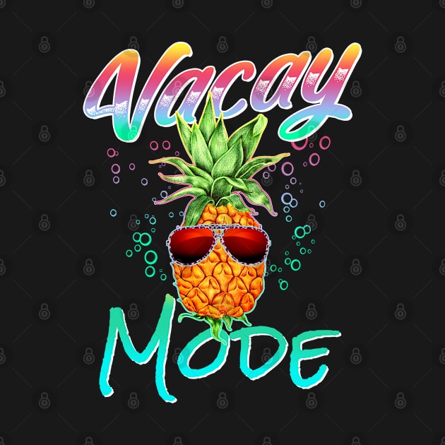 Vacay Mode Pineapple with Sunglasses summer vacation by Green Splash