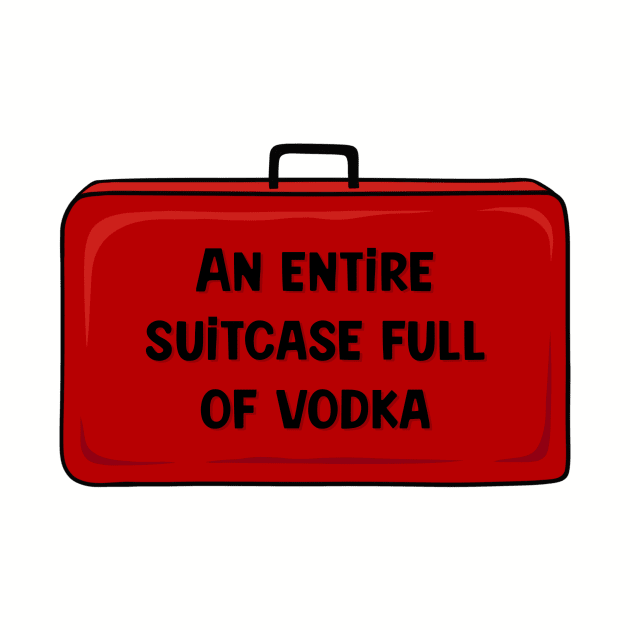 Derry Girls Suitcase of Vodka by SkullFern