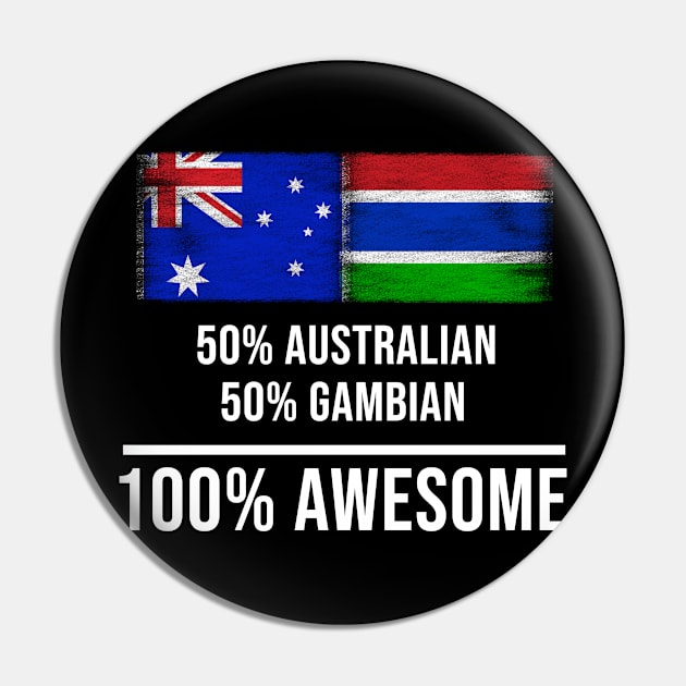 50% Australian 50% Gambian 100% Awesome - Gift for Gambian Heritage From Gambia Pin by Country Flags