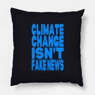 Climate change isn't fake news Pillow