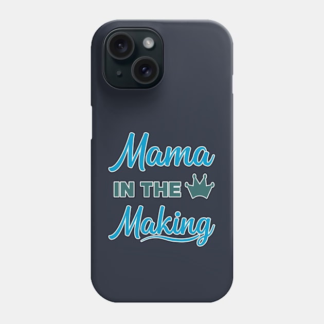 Mama in the making Phone Case by BE MY GUEST MARKETING LLC