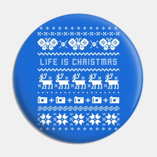 Life is Christmas Pin