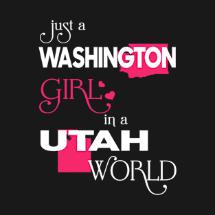 Just a Washington Girl In a Utah World T-Shirt