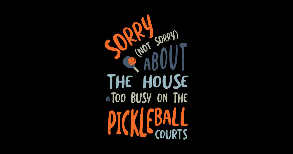 Funny Pickleball Saying for Pickleball Player Pickleball Posters