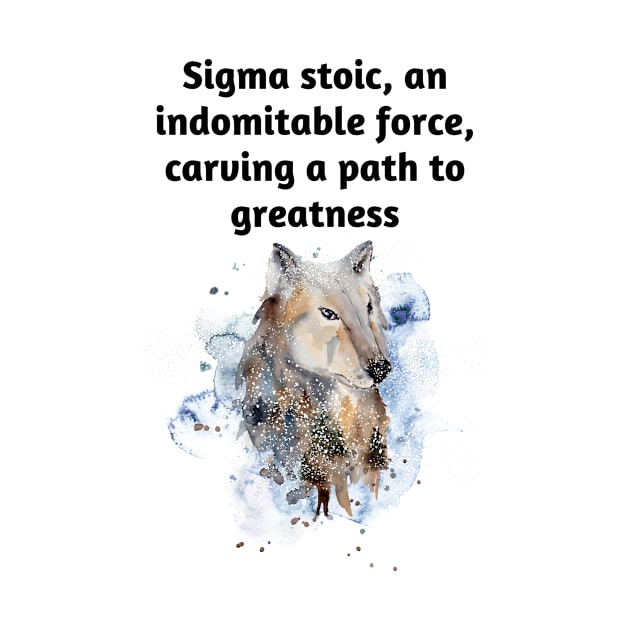 Sigma Stoic Mindset and Grindset by Sparkling Art