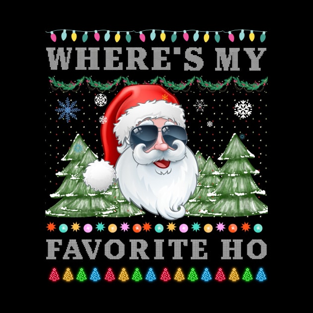 Where's My Favorite Ho Quote Funny Ugly Christmas by khalid12