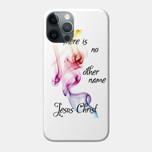 There Is No Other Name Jesus Christ Hillsong Lyric Wear Your Worship Christian Design Christian Phone Case Teepublic There Is No Other Name Jesus Christ Hillsong Lyric Wear Your Worship Christian Design Christian Phone Case Teepublic