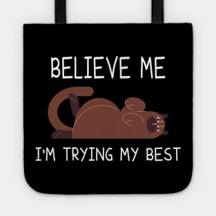 believe me I'm trying my best, Cute Joke cats, Cat Lover Tee, Funny Cat Tee ,Funny Lazy Cat Lover Tote