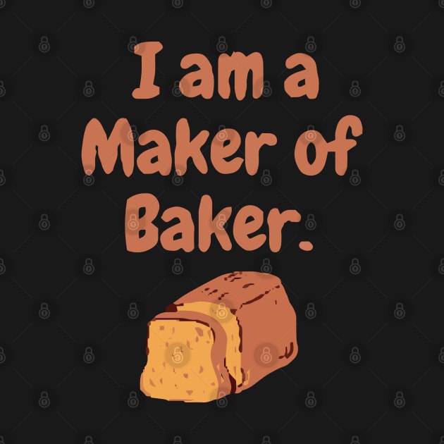 I am a maker of baker by zaiynabhw