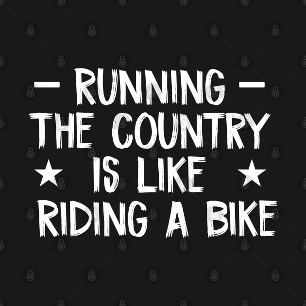 running the country is like riding a bike by TIHONA