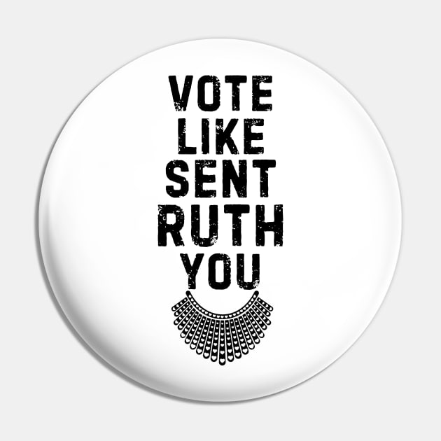 Vote Like Sent Ruth You Pin by Pikalaolamotor