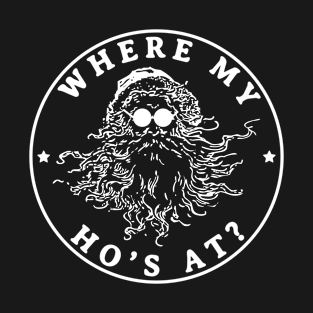 Funny Santa Claus Christmas Saying Where My Ho's At T-Shirt