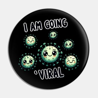 I am going Viral Pin