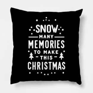 Snow Many Memories to Make This Christmas Pillow