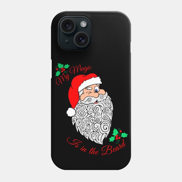 My Magic is in the Beard, Santa Phone Case by Designs by Darrin