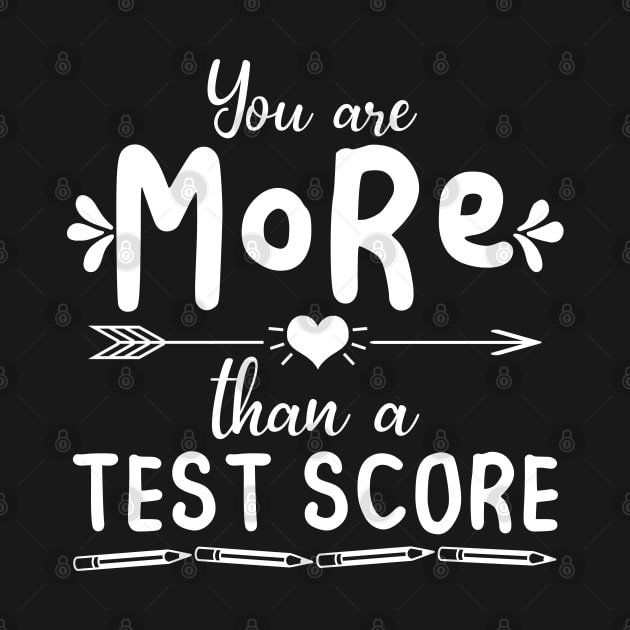 You Are More Than A Test Score test day by AngelGurro