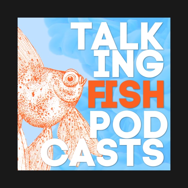 Talking Fish Logo Too by TalkingFishPodcasts