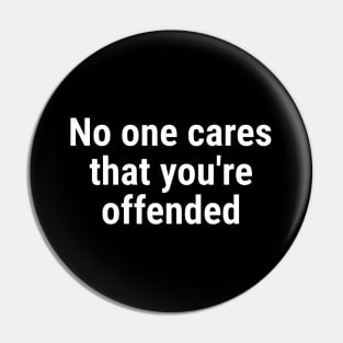 No one cares that you're offended. White Pin