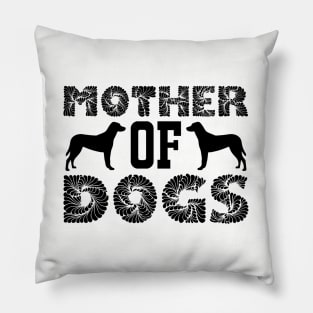 Mother of Dogs Pillow