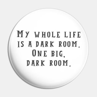 One Big, Dark Room Pin