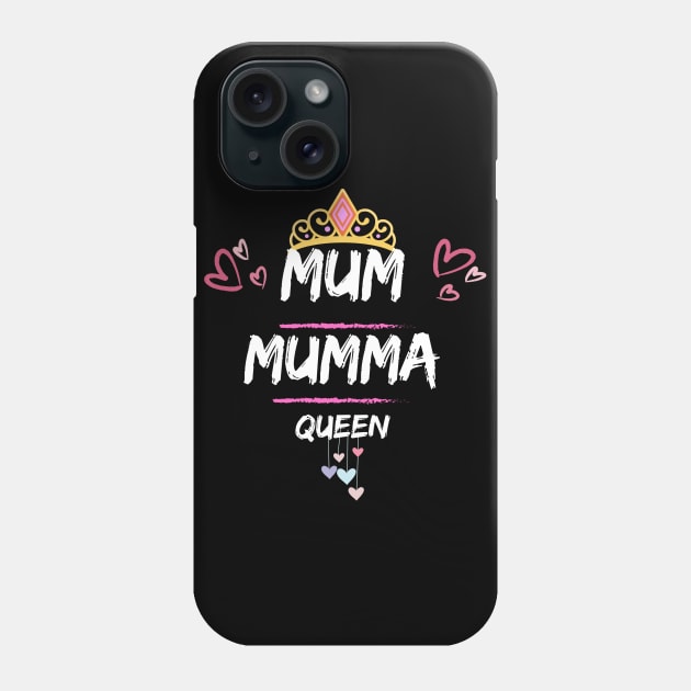 Mothers Day Mum, Mumma, Queen Design Phone Case by JDJ Designs